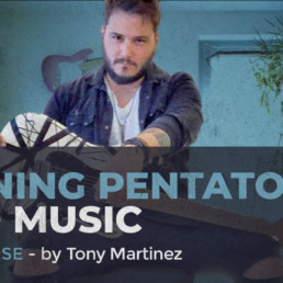 Tony Martinez's Turning Pentatonics Into Music Guitar Course