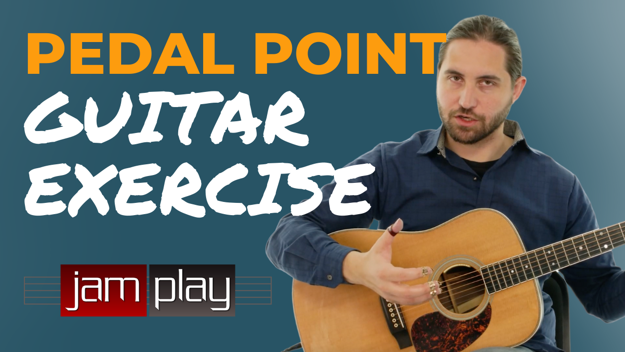 Pedal Point Guitar Exercise & Etude JamPlay Blog